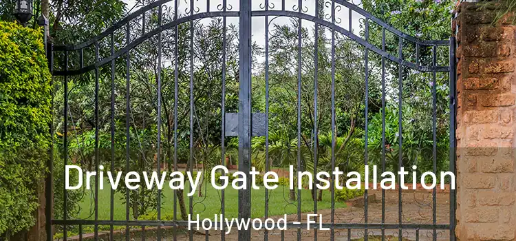 Driveway Gate Installation Hollywood - FL