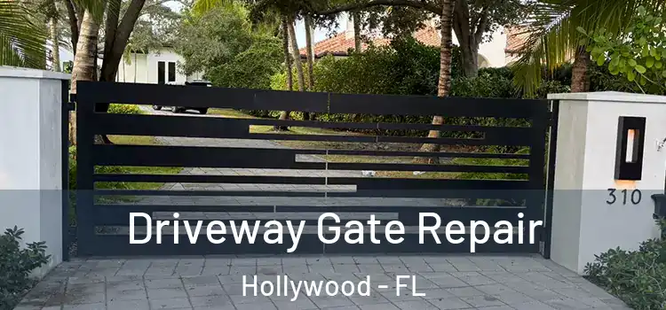 Driveway Gate Repair Hollywood - FL