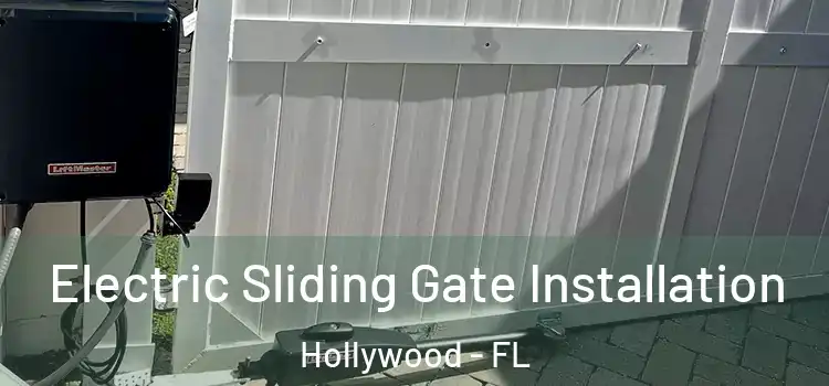 Electric Sliding Gate Installation Hollywood - FL