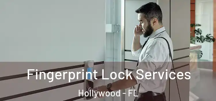 Fingerprint Lock Services Hollywood - FL