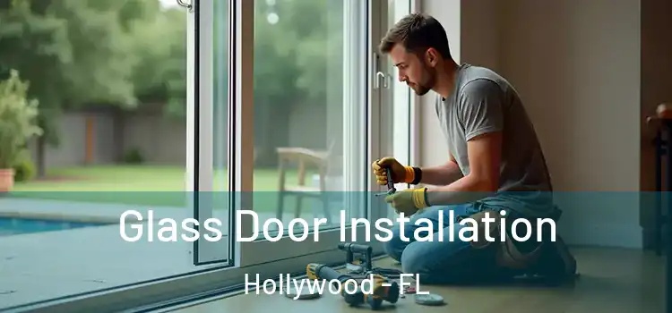 Glass Door Installation Hollywood - FL