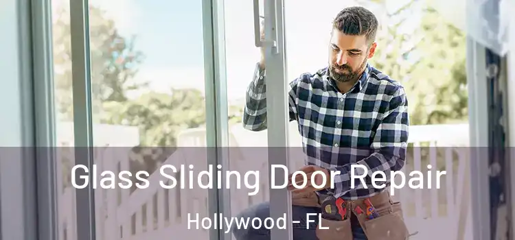 Glass Sliding Door Repair Hollywood - FL