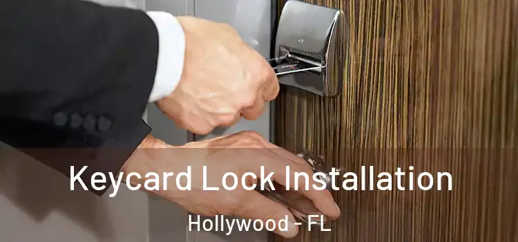 Keycard Lock Installation Hollywood - FL