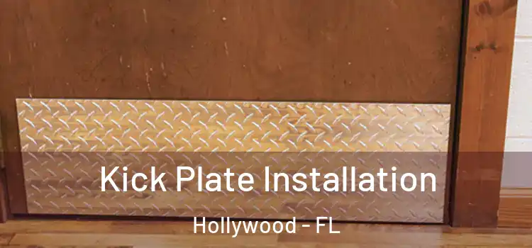Kick Plate Installation Hollywood - FL