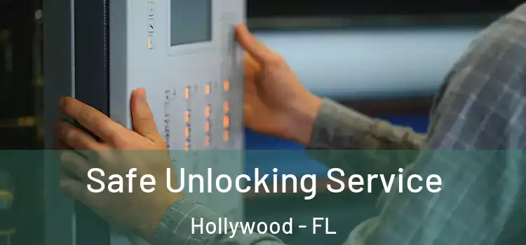 Safe Unlocking Service Hollywood - FL