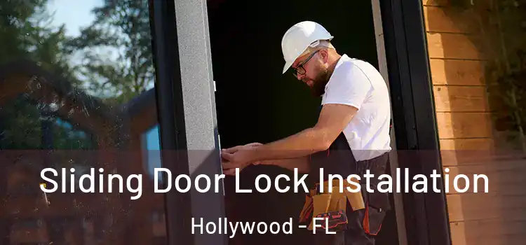 Sliding Door Lock Installation Hollywood - FL