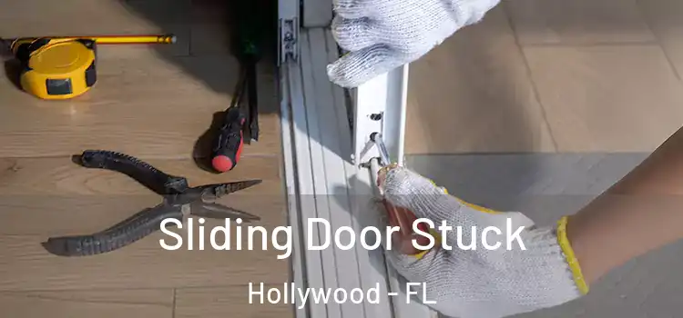 Sliding Door Stuck Hollywood - FL