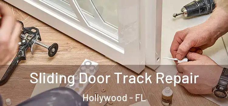 Sliding Door Track Repair Hollywood - FL