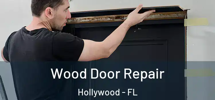 Wood Door Repair Hollywood - FL